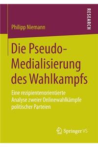 Die Pseudo-Medialisierung Des Wahlkampfs