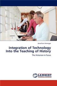 Integration of Technology Into the Teaching of History