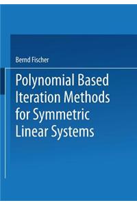 Polynomial Based Iteration Methods for Symmetric Linear Systems