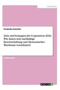 Ziele und Strategien der Corporation 2020. Wie lassen sich nachhaltige Bewirtschaftung und ökonomisches Wachstum vereinbaren?