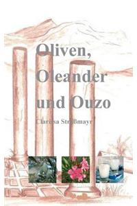 Oliven, Oleander und Ouzo