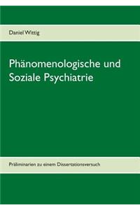 Phänomenologische und Soziale Psychiatrie