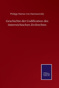 Geschichte der Codification des österreichischen Zivilrechtes