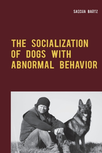 Socialization of Dogs With Abnormal Behavior
