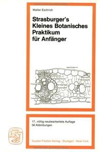 Strasburger's Kleines Botanisches Praktikum Fa1/4r Anfanger