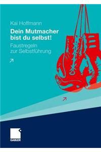Dein Mutmacher Bist Du Selbst!