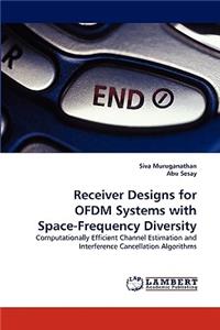 Receiver Designs for Ofdm Systems with Space-Frequency Diversity