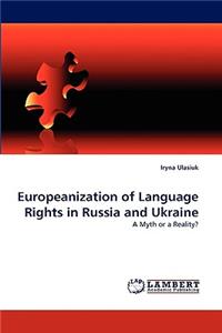 Europeanization of Language Rights in Russia and Ukraine