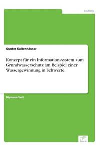 Konzept für ein Informationssystem zum Grundwasserschutz am Beispiel einer Wassergewinnung in Schwerte