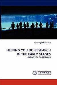 Helping You Do Research in the Early Stages