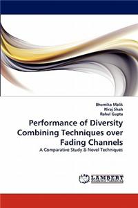Performance of Diversity Combining Techniques Over Fading Channels