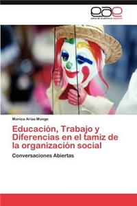 Educación, Trabajo y Diferencias en el tamiz de la organización social