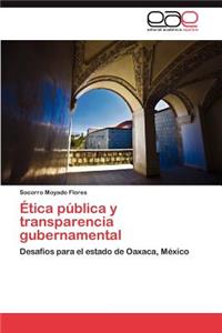 Ética pública y transparencia gubernamental