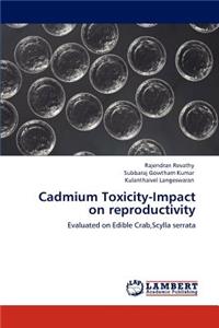 Cadmium Toxicity-Impact on reproductivity