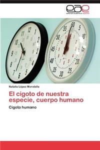 Cigoto de Nuestra Especie, Cuerpo Humano