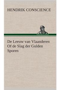 De Leeuw van Vlaanderen Of de Slag der Gulden Sporen
