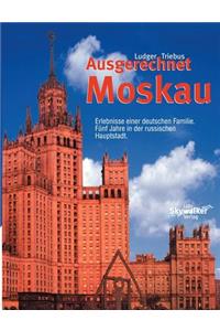 Ausgerechnet Moskau