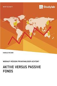 Aktive versus passive Fonds. Worauf müssen Privatanleger achten?