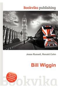 Bill Wiggin