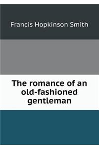 The Romance of an Old-Fashioned Gentleman