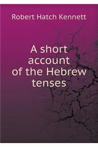 A Short Account of the Hebrew Tenses