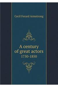 A Century of Great Actors 1750-1850