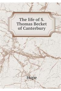 The Life of S. Thomas Becket of Canterbury