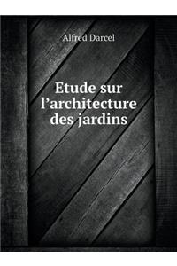 Etude Sur l'Architecture Des Jardins