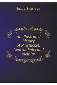 An illustrated history of Pawtucket, Central Falls and vicinity
