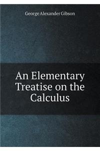 An Elementary Treatise on the Calculus