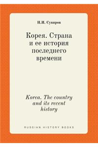 Korea. the Country and Its Recent History