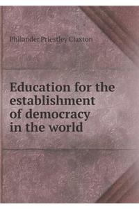 Education for the Establishment of Democracy in the World