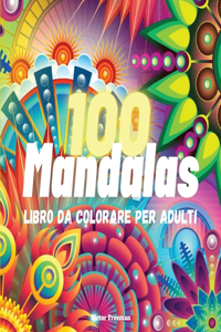 100 Mandalas Libro da Colorare per Adulti