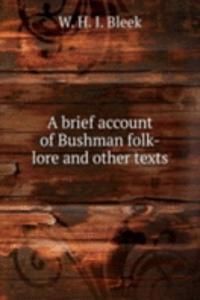 A BRIEF ACCOUNT OF BUSHMAN FOLK-LORE AN