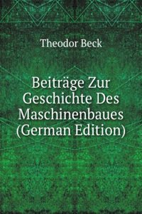 Beitrage Zur Geschichte Des Maschinenbaues (German Edition)