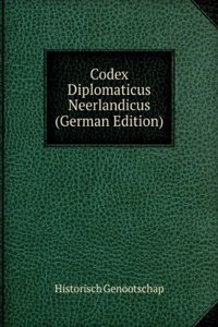 Codex Diplomaticus Neerlandicus (German Edition)