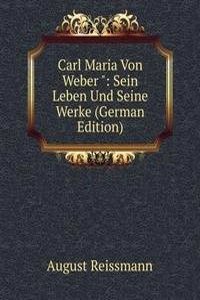 Carl Maria Von Weber 