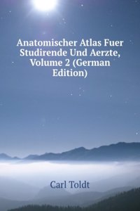 Anatomischer Atlas Fuer Studirende Und Aerzte, Volume 2 (German Edition)