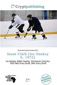 Jason Clark (Ice Hockey B. 1972)