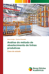 Análise do método de abastecimento de linhas produtivas
