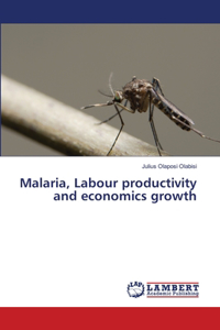 Malaria, Labour productivity and economics growth