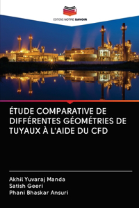 Étude Comparative de Différentes Géométries de Tuyaux À l'Aide Du Cfd