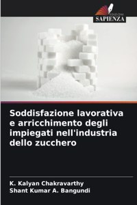 Soddisfazione lavorativa e arricchimento degli impiegati nell'industria dello zucchero