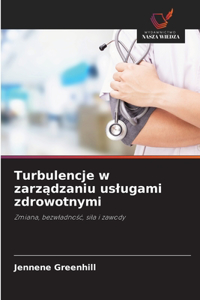 Turbulencje w zarządzaniu uslugami zdrowotnymi