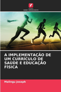 A Implementação de Um Currículo de Saúde E Educação Física