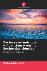 Factores actuais que influenciam o ensino; Ensino das ciências