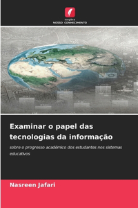 Examinar o papel das tecnologias da informação