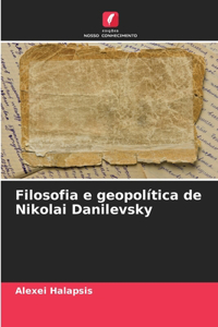 Filosofia e geopolítica de Nikolai Danilevsky