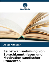 Selbstwahrnehmung von Sprachkenntnissen und Motivation saudischer Studenten