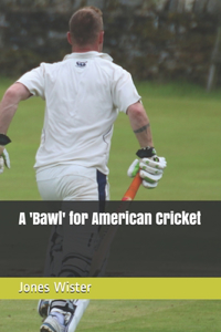 A 'Bawl' for American Cricket